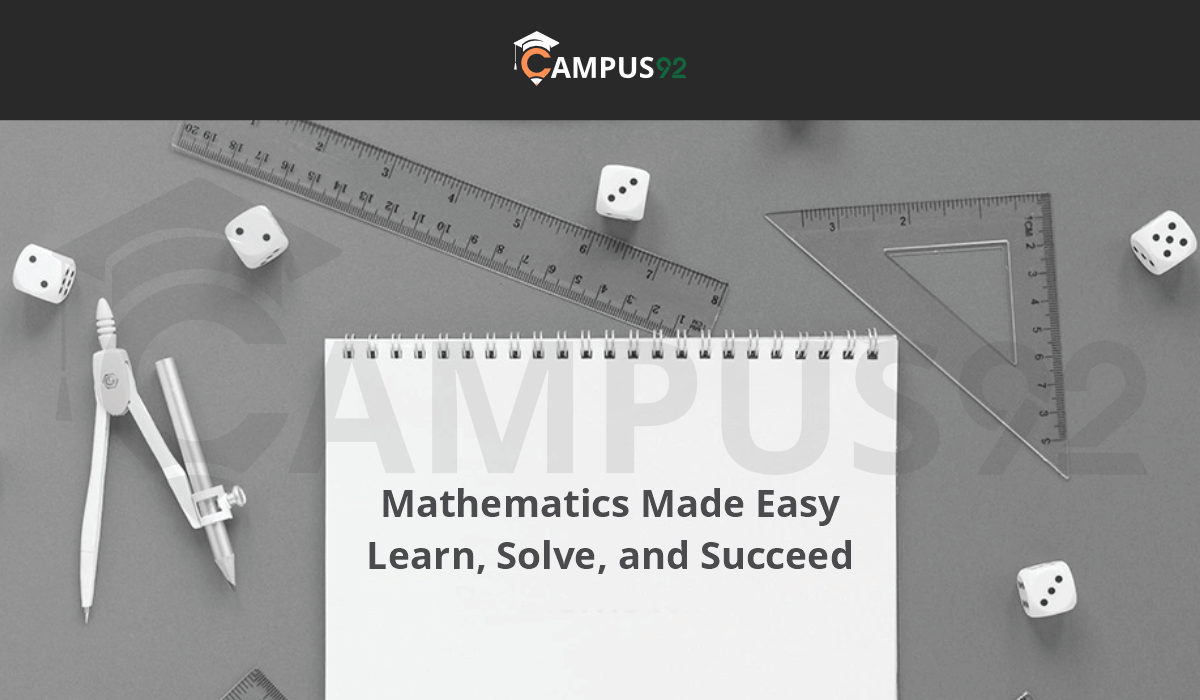 Mathematics Made Easy: Learn, Solve, and Succeed