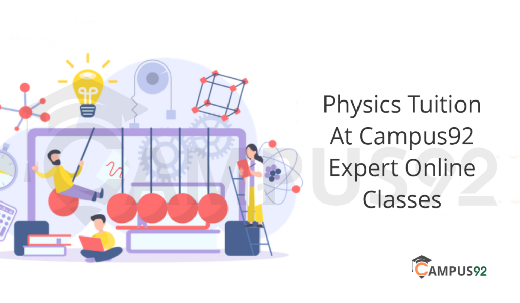 Physics Tuition at Campus92 Expert Online Classes