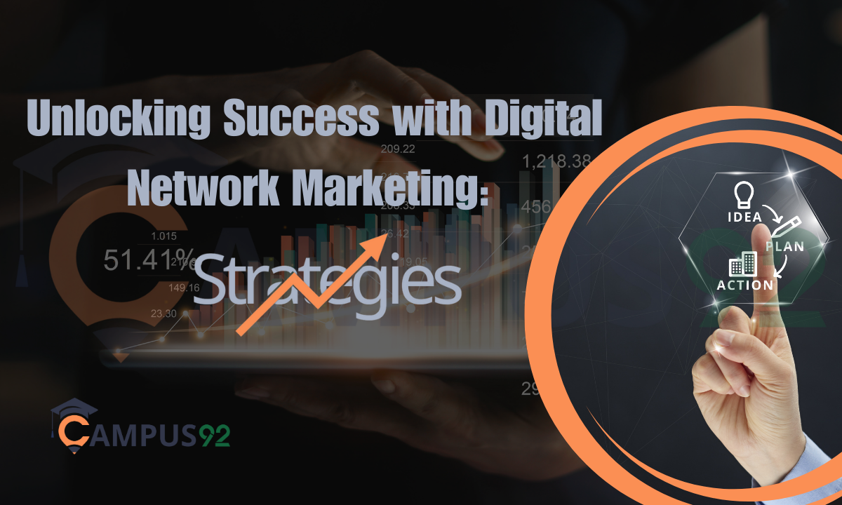 Unlocking Success with Digital Network Marketing: Strategies