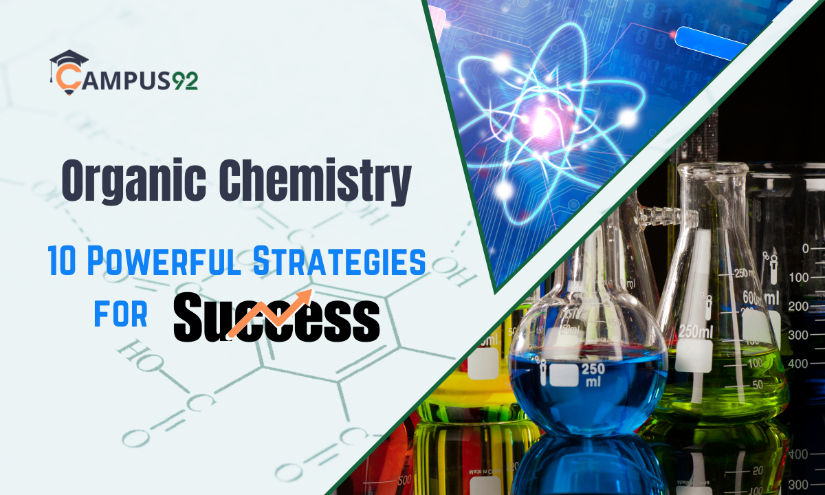 Organic Chemistry: 10 Powerful Strategies for Success