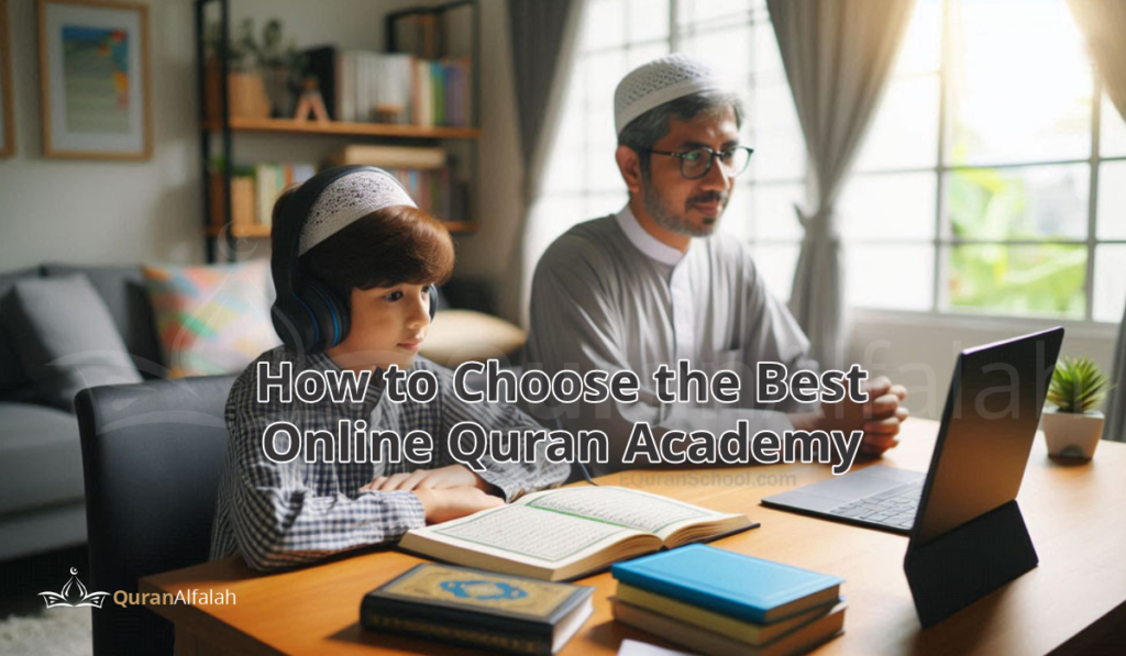 How to Choose the Best Online Quran Academy?