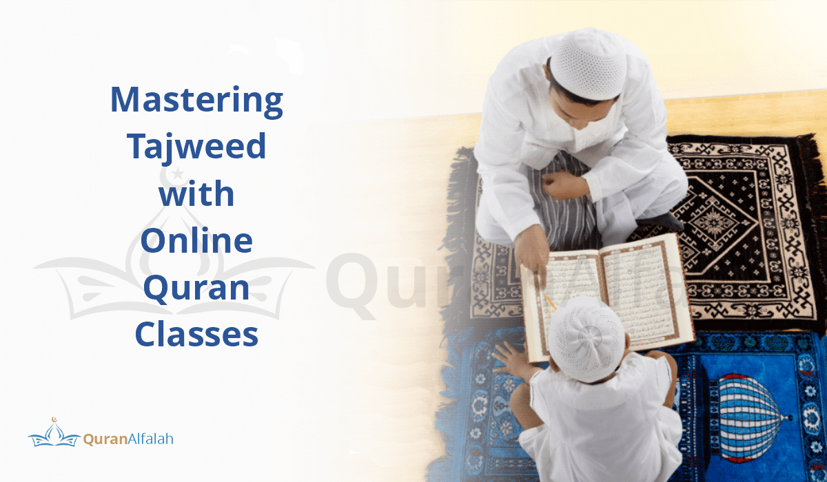 Mastering Tajweed with Online Quran Classes