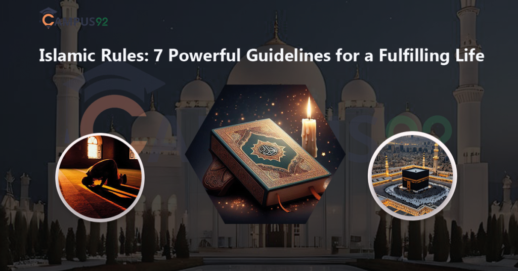 Islamic Rules: 7 Powerful Guidelines for a Fulfilling Life