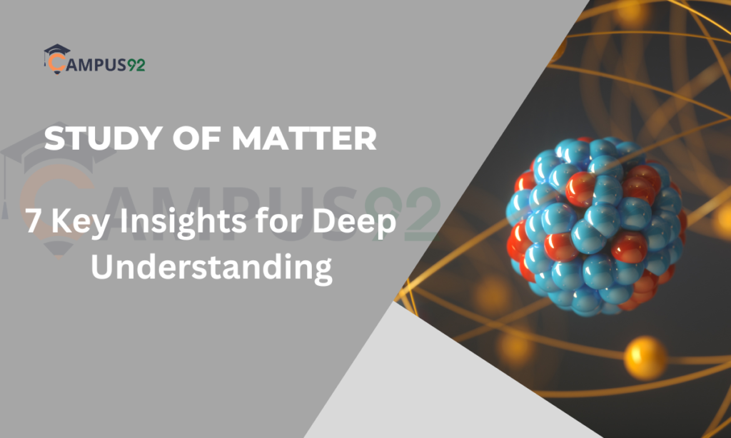 Study of Matter: 7 Key Insights for Deep Understanding