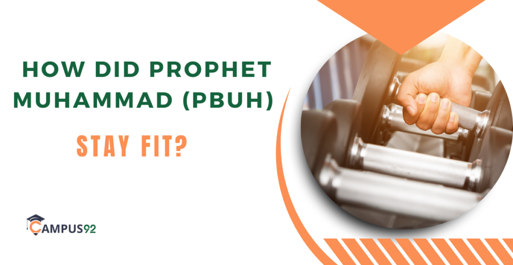 How Did Prophet Muhammad (PBUH) Stay Fit?